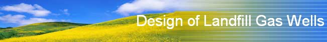 Design of Landfill Gas Wells