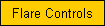 Flare Controls