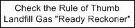 Check the Rule of Thumb Landfill Gas Yield Ready Reckoner Check the Rule of Thumb Landfill Gas Yield Ready Reckoner